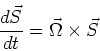 \begin{displaymath}
\frac{d\vec S}{dt} = \vec \Omega \times \vec S
\end{displaymath}