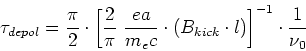 \begin{displaymath}
\tau_{depol} = \frac{\pi}{2} \cdot \left[\frac{2}{\pi}~\frac...
...ft(B_{kick}\cdot l\right) \right]^{-1} \cdot \frac{1}{\nu_{0}}
\end{displaymath}