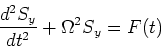 \begin{displaymath}
\frac{d^2S_y}{dt^2} + \Omega^2S_y = F(t)
\end{displaymath}