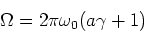 \begin{displaymath}
\Omega = 2\pi\omega_0(a\gamma+1)
\end{displaymath}