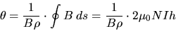 \begin{displaymath}
\theta=\frac{1}{B\rho}\cdot{\oint B \ ds}=\frac{1}{B\rho}\cdot 2 \mu_{0}N I h
\end{displaymath}