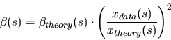 \begin{displaymath}
\beta(s)=\beta_{theory}(s)\cdot\left(\frac{x_{data}(s)}{x_{theory}(s)}\right)^{2}
\end{displaymath}