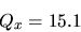 \begin{displaymath}Q_{x}=15.1\end{displaymath}